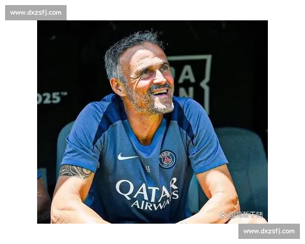 恩里克：欧冠交锋奠定战术优势，世俱杯再克马竞彰显掌控力